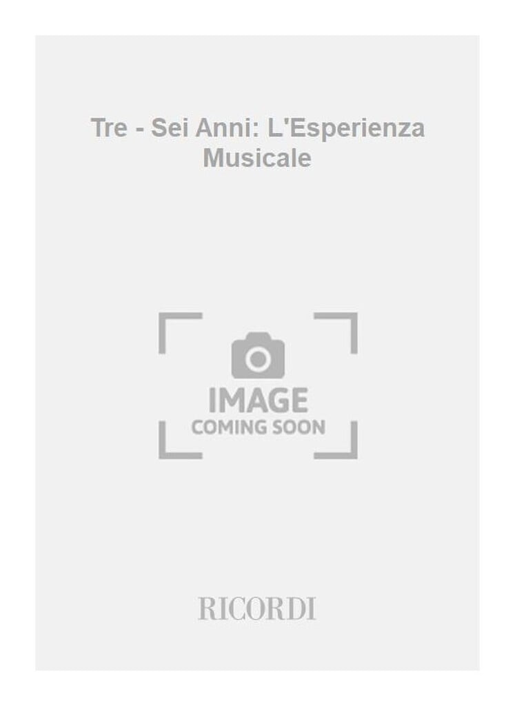 Tre - Sei Anni: L'Esperienza Musicale
